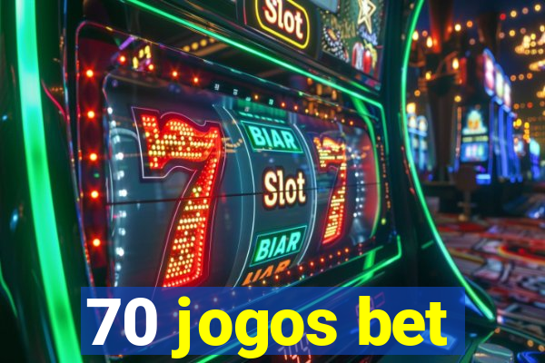 70 jogos bet